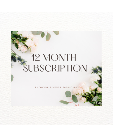 12 Month Subscription   in Portage, IN | Flower Power Designs