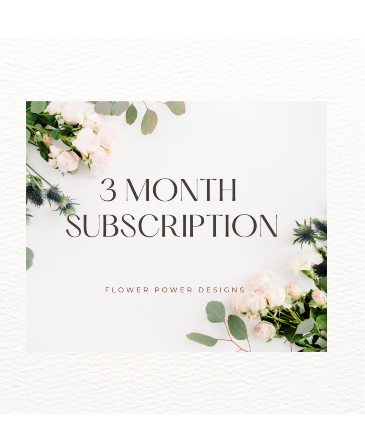 3 Month Subscription   in Portage, IN | Flower Power Designs