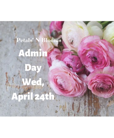 Admin Day on Wed, April 24th.  in Calgary, AB | Petals 'N Blooms
