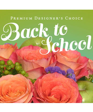 Back to School Flowers Premium Designer's Choice in Saint Charles, IL | Becky's Bouquets