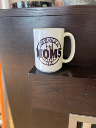 Bad Moms Coffee Mug