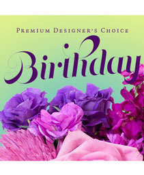 Beautiful Birthday Florals Premium Designer's Choice