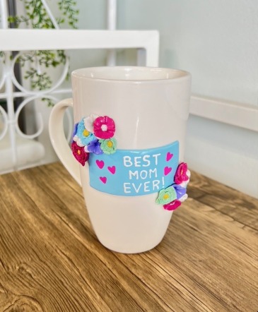 Best Mom Ever Mug Handmade with Polymer in Newmarket, ON | FLOWERS 'N THINGS FLOWER & GIFT SHOP