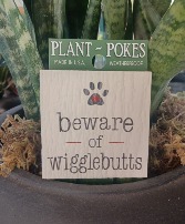 Beware of Wigglebutts Plant Stake 