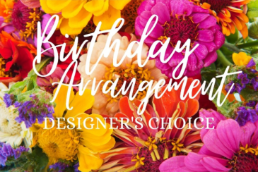 Birthday Arrangement Designer's Choice in Huntington, TX | LIZA'S GARDEN 