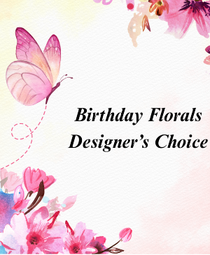 Birthday Florals Designer's Choice