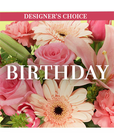 Happy Birthday Florals Designer's Choice in Stafford, TX | The Red Experience