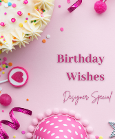 Birthday Wishes Designer Special in Flagstaff, Arizona | Floral Arts of Flagstaff