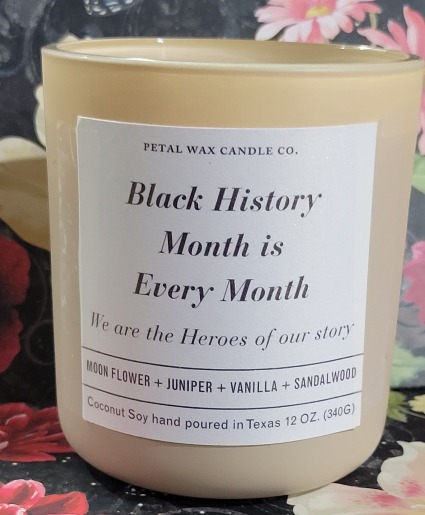 Black History Month is every Month 12oz candle $25 