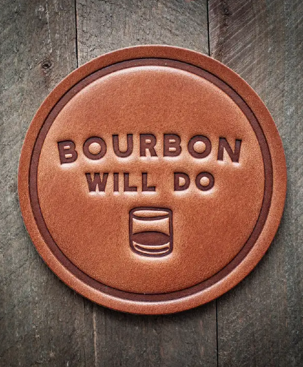 Bourbon Will Do Leather Coaster