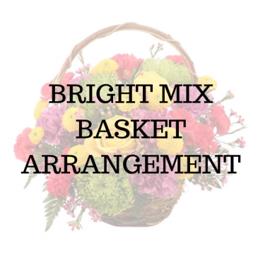 Bright Mix Basket Arrangement in Huntington, TX | LIZA'S GARDEN 