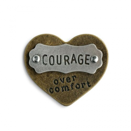 Courage over comfort - heart token
