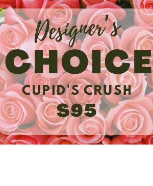 Cupid's Crush Valentine's Day/Designer's Choice