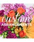 CUSTOM ARRANGEMENT of Fresh Flowers