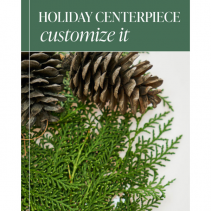 Custom Holiday Centerpiece Flower Arrangement
