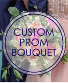 Prom Bouquet Custom Hand-tied Bouquet