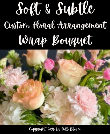 Custom - Wrap Bouquet - Soft & Subtle Custom - Wrap Bouquet