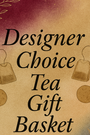 Designer Choice Tea Basket 