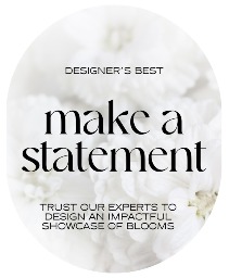 Designer's Best - Make a Statement Flower Arrangement