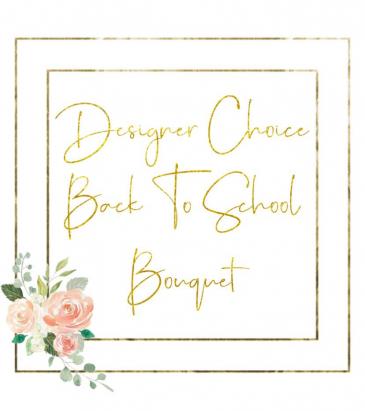 Designer’s Choice Back To School Bouquet