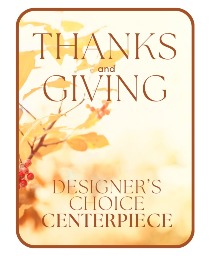 Designer's Choice Centerpiece for Thanksgiving Centerpiece