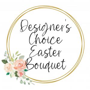 Designer’s Choice Easter Bouquet