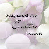 Designer’s Choice Easter Bouquet