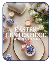 Designer's Choice Easter Centerpiece Centerpiece