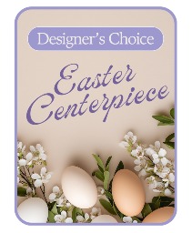 Designer's Choice Easter Centerpiece Flower Arrangement