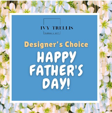 Designer's Choice  Father's Day  in Owensboro, KY | Ivy Trellis Floral
