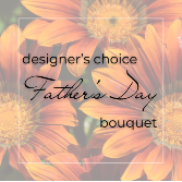 Designer’s Choice Father’s Day Bouquet