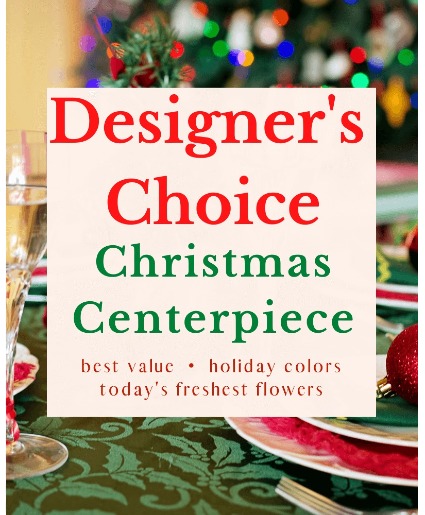 Designer's Choice - Festive Holiday Centerpiece Arrangement