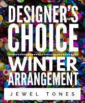 Designer's Choice - Jewel Tones Fresh Cut
