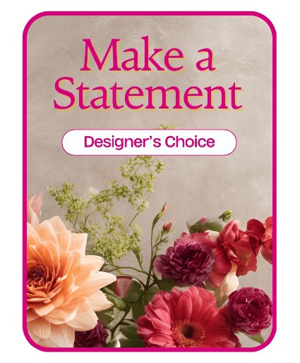 Designer's Choice - Make a Statement Flower Arrangement