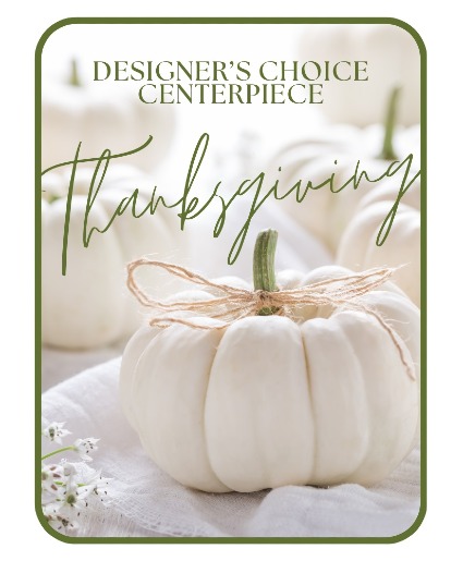 Designer's Choice Thanksgiving Centerpiece Flower Arrangement