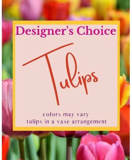 Designer's Choice - Tulips Arrangement