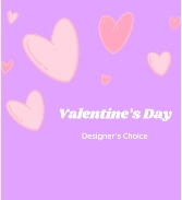 Designers Choice Valentines Day Arrangement