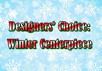 Designers Choice Winter Centerpiece Centerpiece