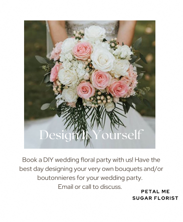 DIY Wedding party PARTY!  in Aurora, ON | Petal Me Sugar Florist