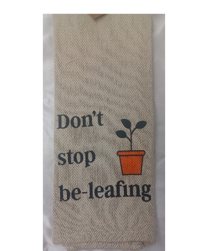 Don't Stop Be-Leafing Tea Towel