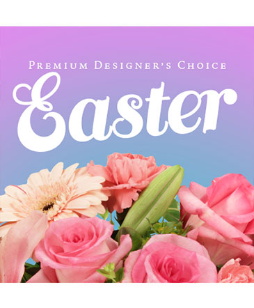 Easter Arrangement Premium Designer's Choice in Davenport, WA | COUNTRY TOUCH FLORAL