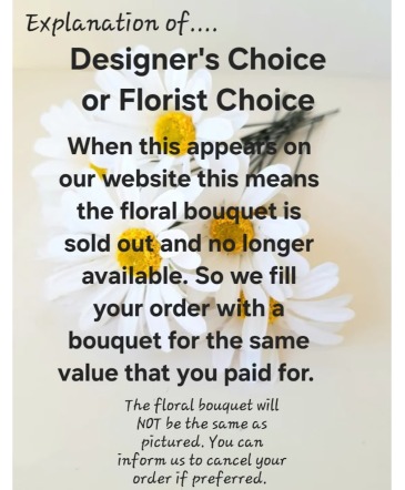 Explanation of Designer's Choice  in Whitesboro, NY | KOWALSKI FLOWERS INC.