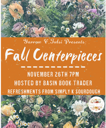 Fall Centerpiece Workshop Class in Klamath Falls, OR | Yarrow & Tulsi