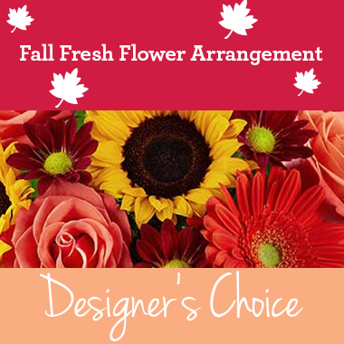 Fall fresh flowers Designer choice