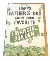 Financial Burden Father's Day Greeting Card  