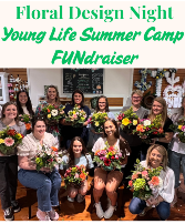 Floral Design Night FUNdraiser for Young Life FUNDRAISER EVENT