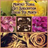 FLORAL GIFT SUBSCRIPTION $200/MONTH 