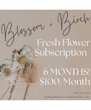 Floral Subscription- $100/Mo. 6 Months