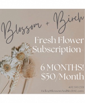 Floral Subscription- $50/Mo 6 Months