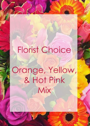 Florist Choice Yellow, Orange, & Hot Pink Mix 